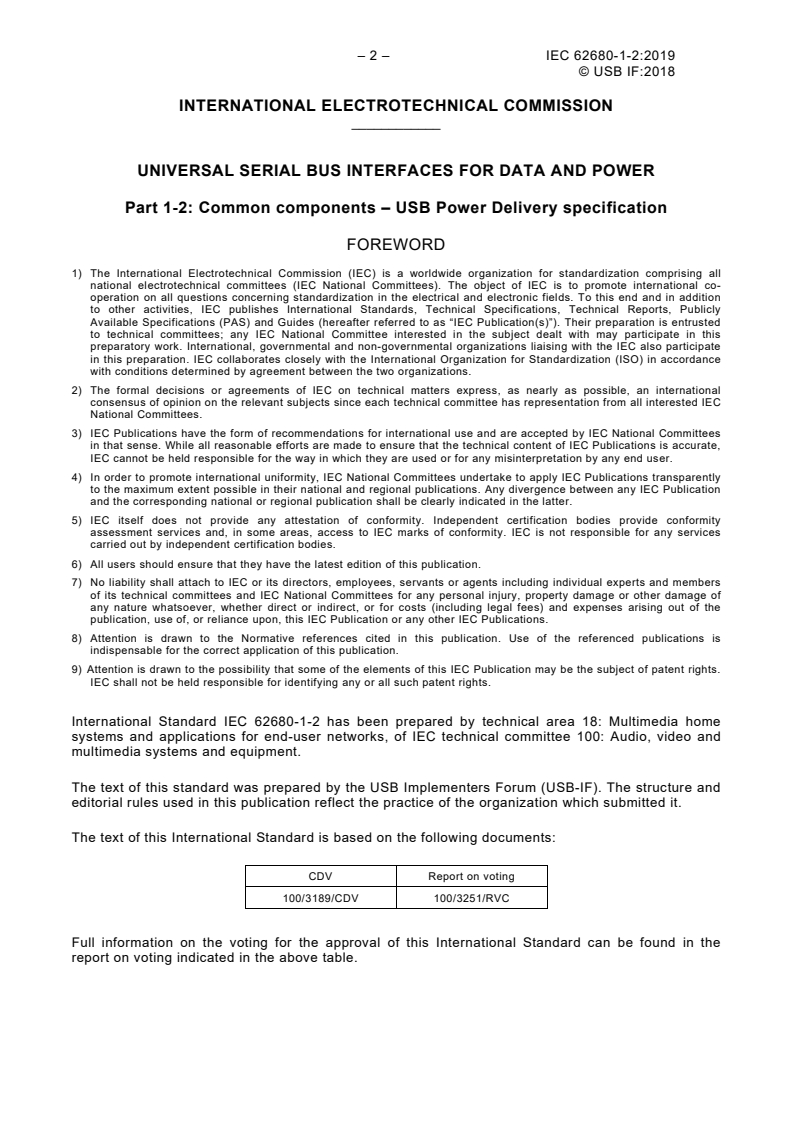 IEC 62680-1-2:2019 IEC 62680-1-2:2019 - Universal serial bus interfaces for data and power - Part 1-2: Common components - USB Power Delivery specification
Released:12/12/2019 - Page 4 preview