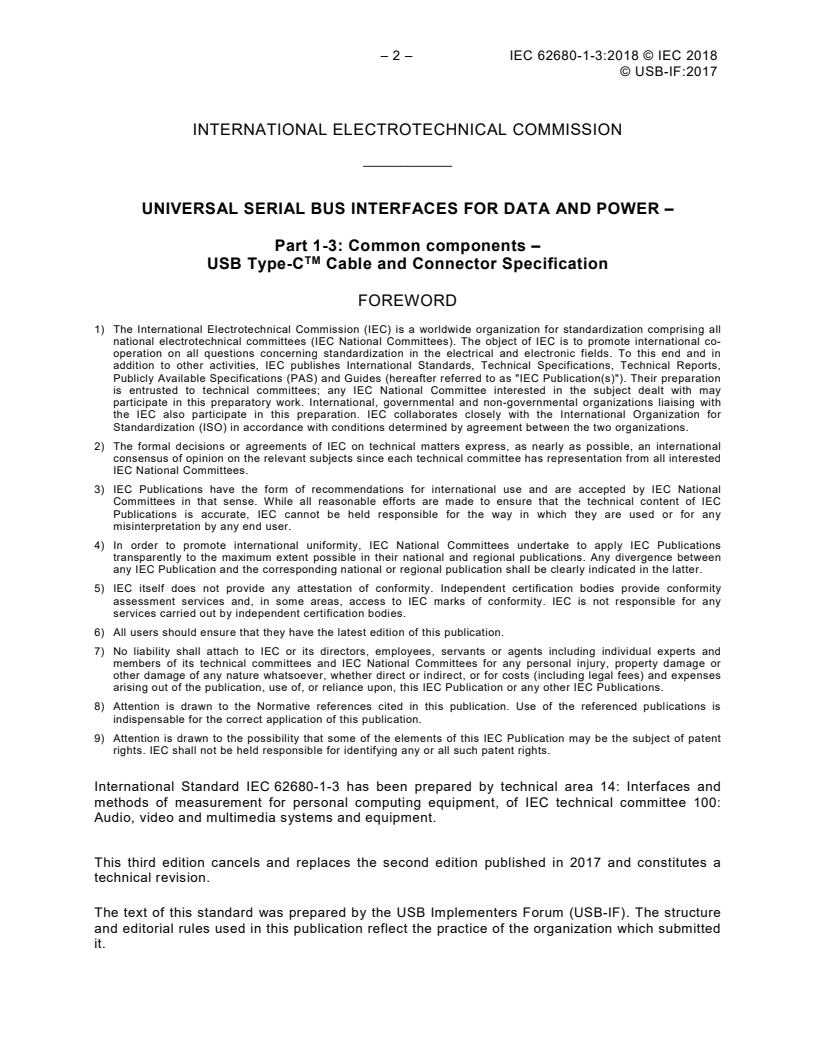 IEC 62680-1-3:2018 IEC 62680-1-3:2018 - Universal serial bus interfaces for data and power - Part 1-3: Common components - USB Type-C™ Cable and Connector Specification
Released:5/24/2018 - Page 4 preview