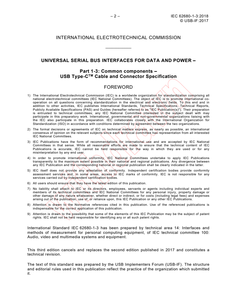 IEC 62680-1-3:2018 IEC 62680-1-3:2018 - Universal serial bus interfaces for data and power - Part 1-3: Common components - USB Type-C™ Cable and Connector Specification
Released:5/24/2018 - Page 4 preview