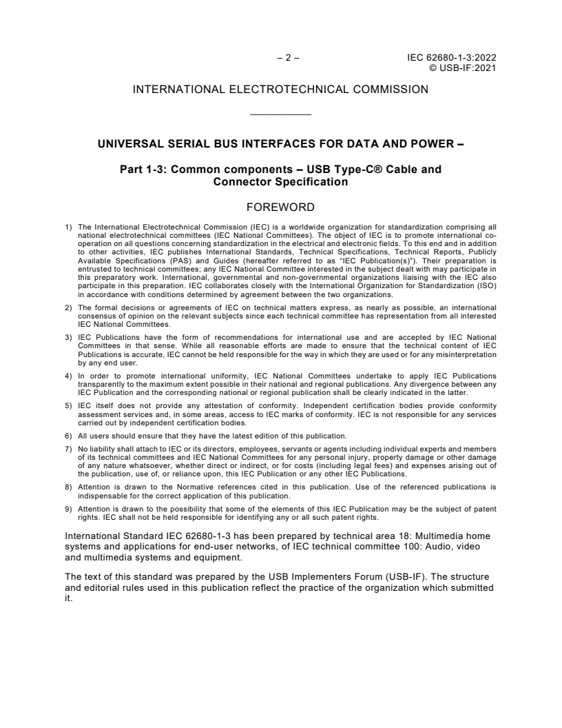 IEC 62680-1-3:2022 IEC 62680-1-3:2022 - Universal serial bus interfaces for data and power - Part 1-3: Common components - USB Type-C® cable and connector specification
Released:9/5/2022 - Page 4 preview