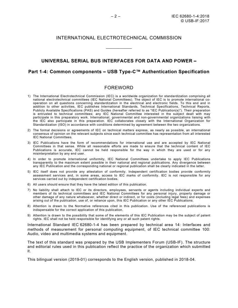 IEC 62680-1-4:2018 IEC 62680-1-4:2018 - Universal Serial Bus interfaces for data and power - Part 1-4: Common components - USB Type-C™ Authentication Specification
Released:4/10/2018 - Page 4 preview