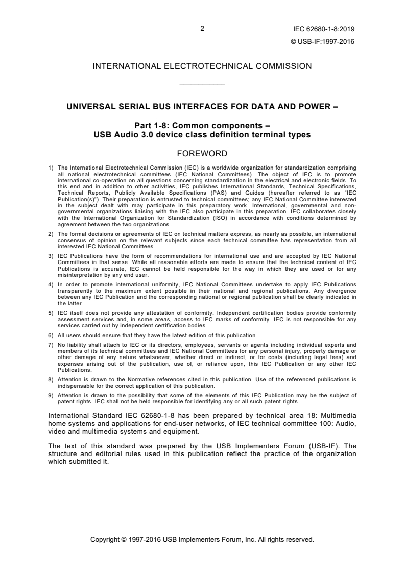 IEC 62680-1-8:2019 IEC 62680-1-8:2019 - Universal serial bus interfaces for data and power - Part 1-8: Common components - USB Audio 3.0 device class definition terminal types
Released:9/19/2019 - Page 4 preview