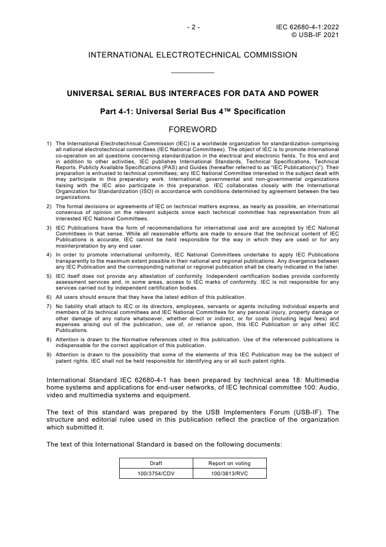 IEC 62680-4-1:2022 IEC 62680-4-1:2022 - Universal Serial Bus interfaces for data and power - Part 4-1: Universal Serial Bus 4 ™ Specification
Released:10/19/2022 - Page 4 preview