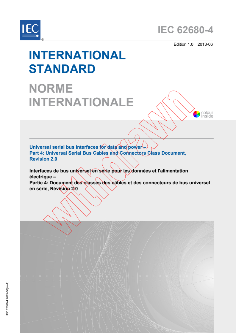 IEC 62680-4:2013 IEC 62680-4:2013 - Universal serial bus interfaces for data and power - Part 4: Universal Serial Bus Cables and Connectors Class Document, Revision 2.0
Released:6/19/2013 - Page 1 preview