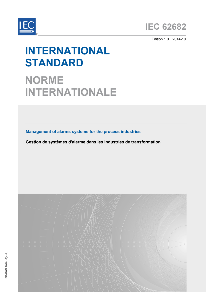 IEC 62682:2014 IEC 62682:2014 - Management of alarm systems for the process industries
Released:10/15/2014 - Page 1 preview