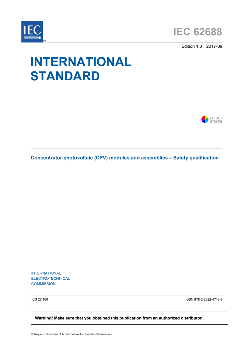 IEC 62688:2017 IEC 62688:2017 - Concentrator photovoltaic (CPV) modules and assemblies - Safety qualification
Released:9/15/2017 - Page 3 preview