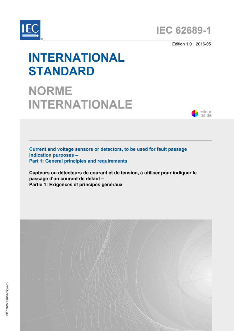 IEC 62689-1:2016 IEC 62689-1:2016 - Current and voltage sensors or detectors, to be used for fault passage indication purposes - Part 1: General principles and requirements
Released:5/12/2016 - Page 1 preview