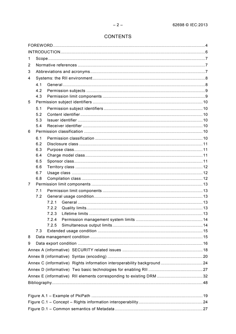 IEC 62698:2013 IEC 62698:2013 - Multimedia home server systems - Rights information interoperability for IPTV
Released:3/11/2013 - Page 4 preview