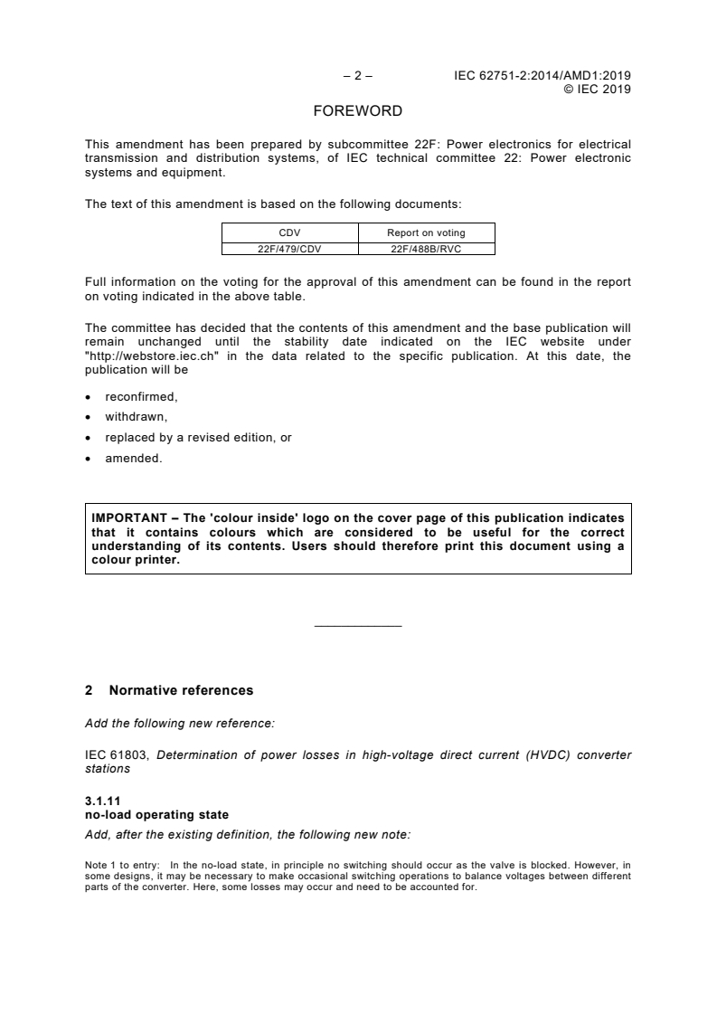 IEC 62751-2:2014/AMD1:2019 IEC 62751-2:2014/AMD1:2019 - Amendment 1 - Power losses in voltage sourced converter (VSC) valves for high-voltage direct current (HVDC) systems - Part 2: Modular multilevel converters
Released:8/23/2019 - Page 4 preview