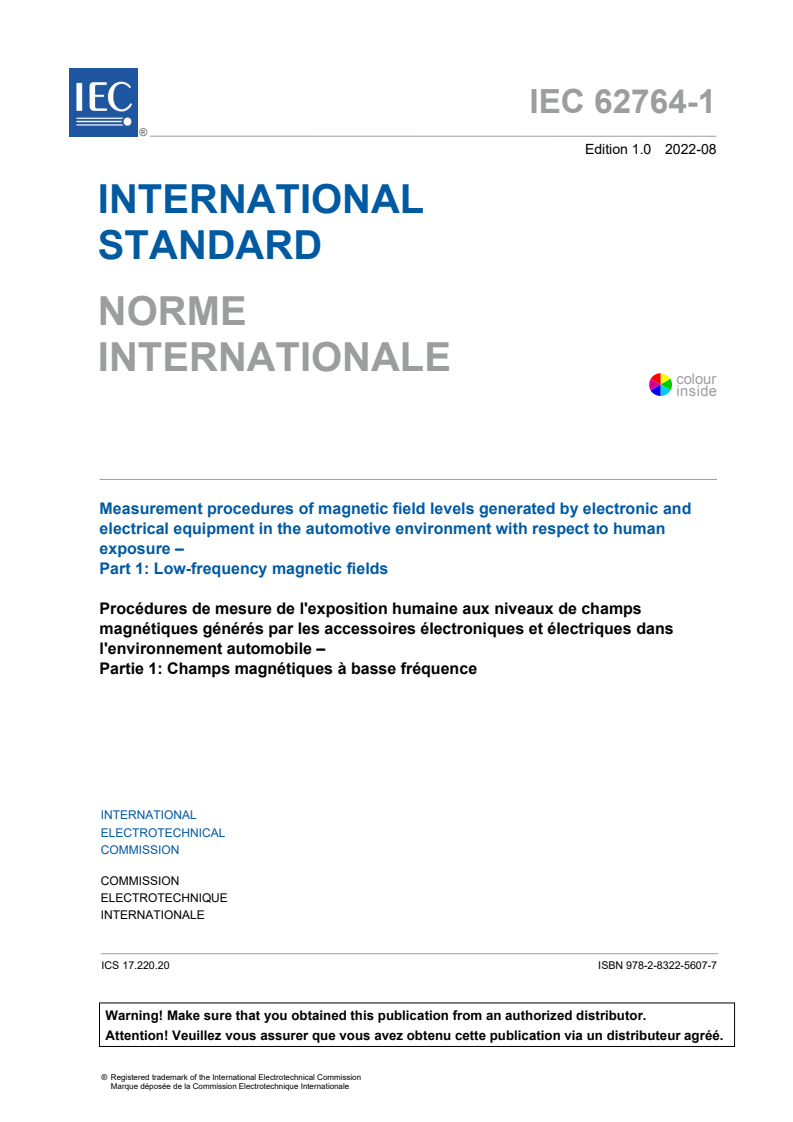 IEC 62764-1:2022 IEC 62764-1:2022 - Measurement procedures of magnetic field levels generated by electronic and electrical equipment in the automotive environment with respect to human exposure - Part 1: Low-frequency magnetic fields
Released:9/15/2022 - Page 3 preview
