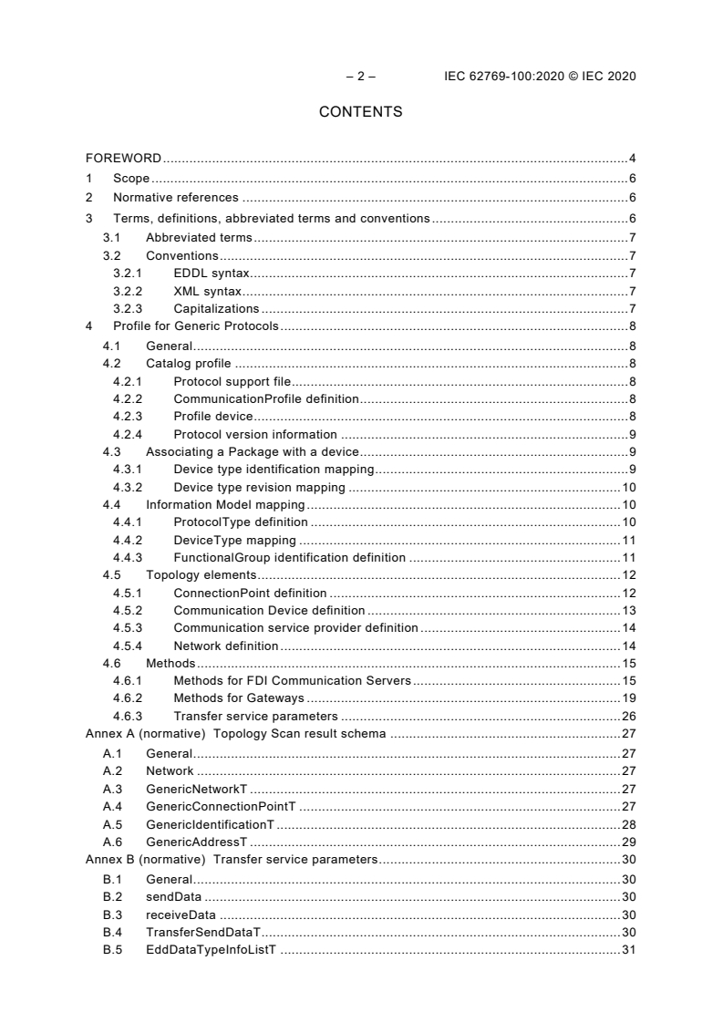 IEC 62769-100:2020 IEC 62769-100:2020 - Field device integration (FDI) - Part 100: Profiles - Generic protocols
Released:9/24/2020 - Page 4 preview