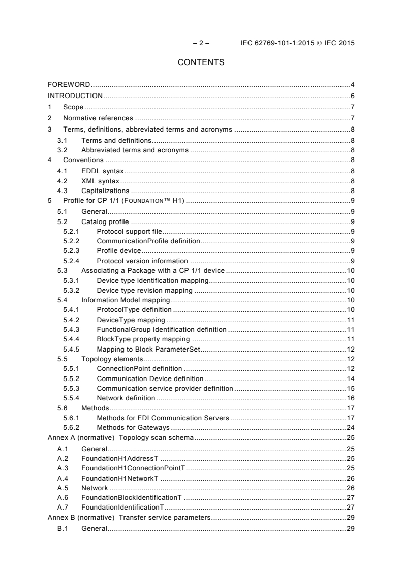 IEC 62769-101-1:2015 IEC 62769-101-1:2015 - Field device Integration (FDI) - Part 101-1: Profiles - Foundation Fieldbus H1
Released:5/19/2015 - Page 4 preview