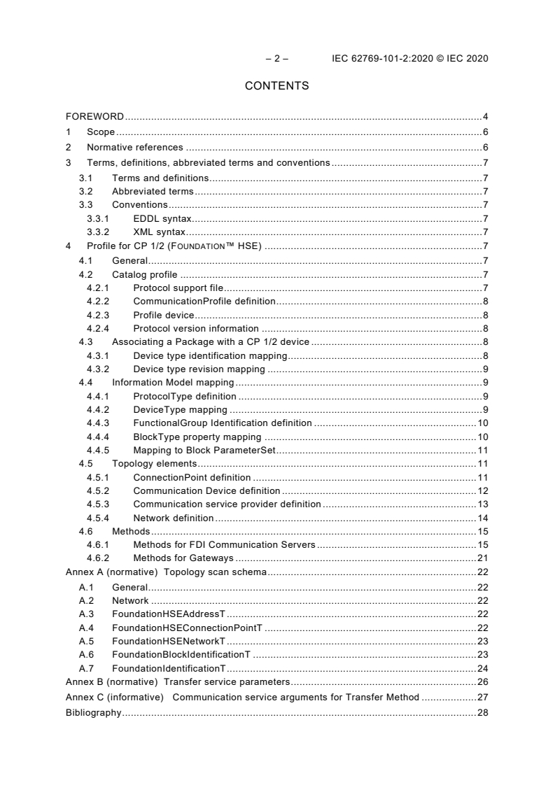 IEC 62769-101-2:2020 IEC 62769-101-2:2020 - Field Device Integration (FDI) - Part 101-2: Profiles - Foundation Fieldbus HSE
Released:11/19/2020 - Page 4 preview