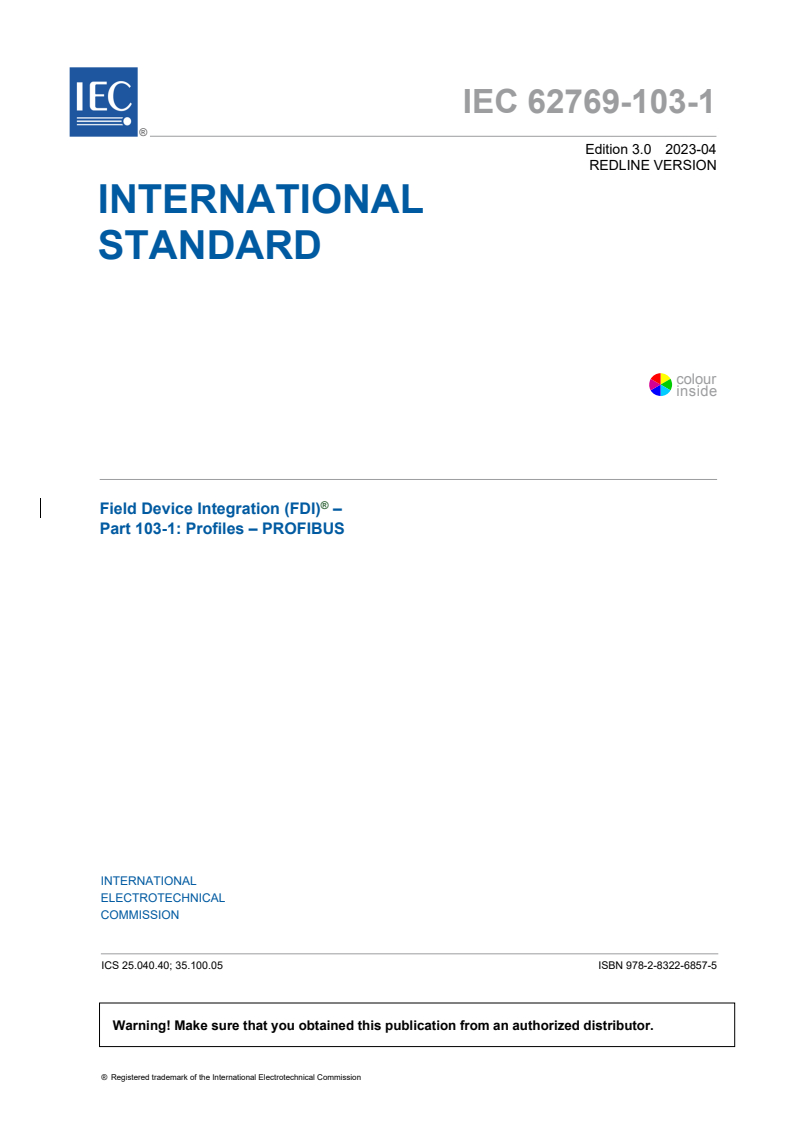 IEC 62769-103-1:2023 IEC 62769-103-1:2023 RLV - Field Device Integration (FDI)® - Part 103-1: Profiles - PROFIBUS
Released:4/17/2023 - Page 3 preview