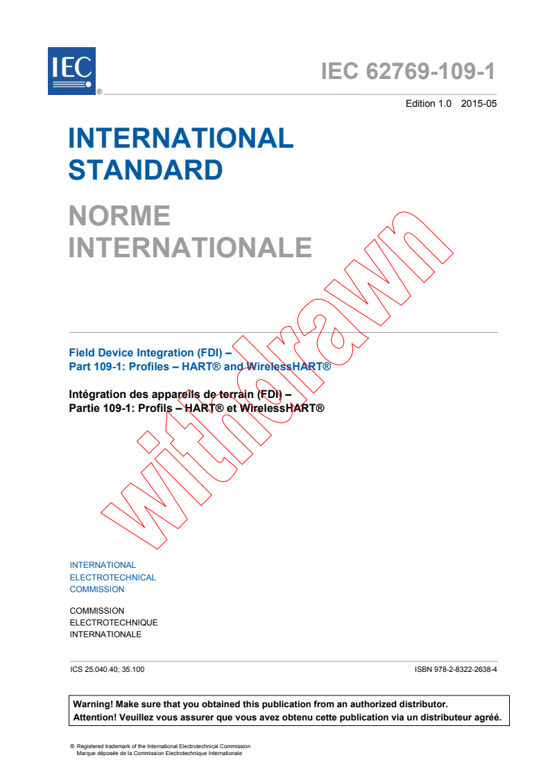 IEC 62769-109-1:2015 IEC 62769-109-1:2015 - Field Devices Integration (FDI) - Part 109-1: Profiles - HART® and WirelessHART®
Released:5/19/2015 - Page 3 preview