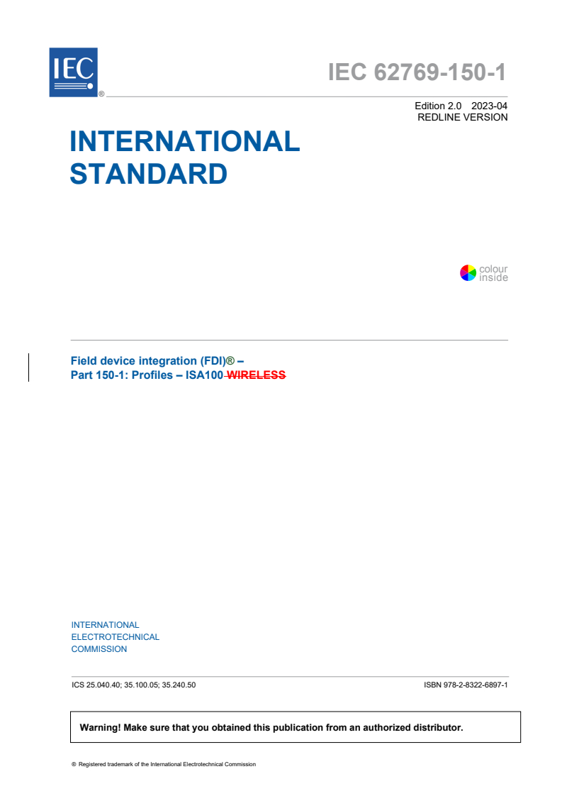 IEC 62769-150-1:2023 IEC 62769-150-1:2023 RLV - Field device integration (FDI)® - Part 150-1: Profiles - ISA100
Released:4/19/2023 - Page 3 preview