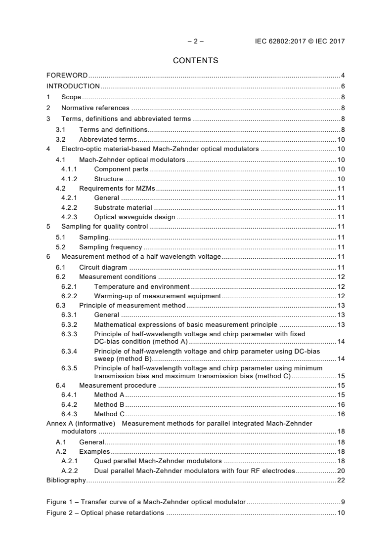 IEC 62802:2017 IEC 62802:2017 - Measurement method of a half-wavelength voltage and a chirp parameter for Mach-Zehnder optical modulator in high-frequency radio on fibre (RoF) systems
Released:7/27/2017 - Page 4 preview
