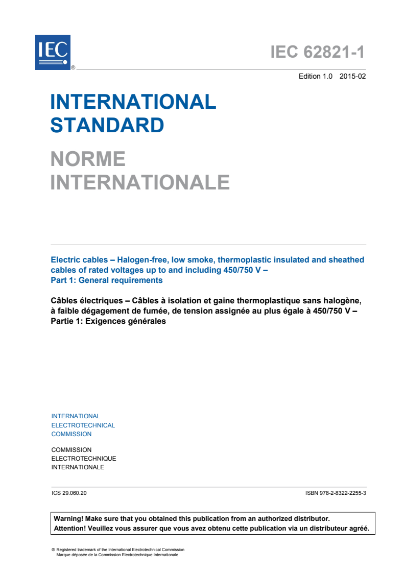 IEC 62821-1:2015 IEC 62821-1:2015 - Electric cables - Halogen-free, low smoke, thermoplastic insulated and sheathed cables of rated voltages up to and including 450/750 V - Part 1: General requirements
Released:2/13/2015 - Page 3 preview