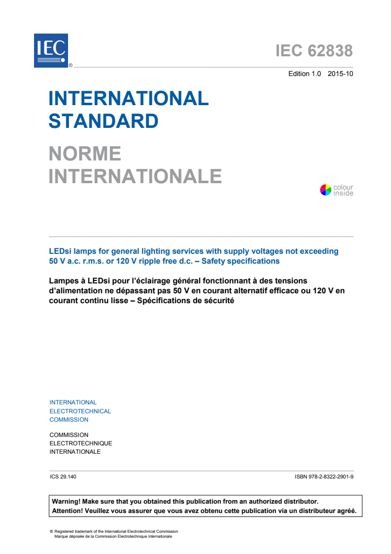 IEC 62838:2015 IEC 62838:2015 - LEDsi lamps for general lighting services with supply voltages not exceeding 50 V a.c. r.m.s. or 120 V ripple free d.c. - Safety specifications
Released:10/7/2015 - Page 3 preview