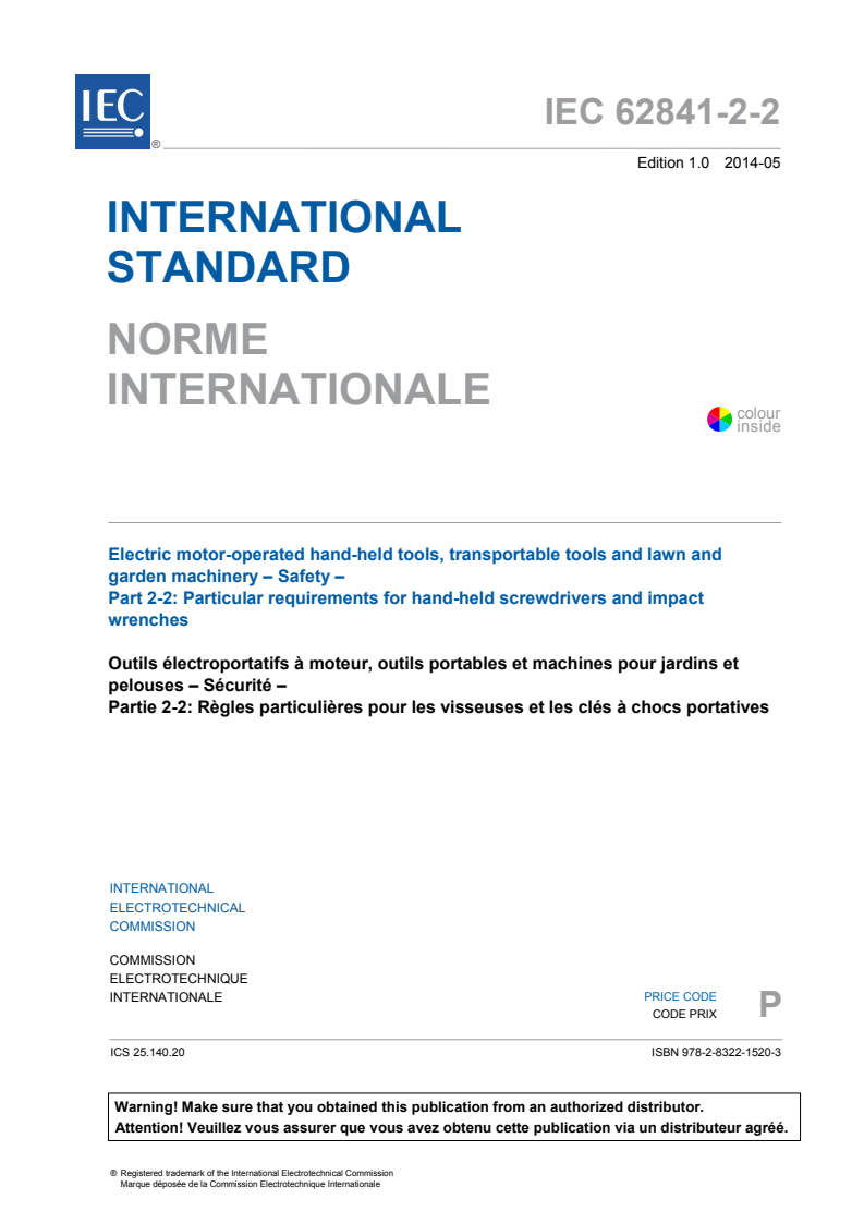 IEC 62841-2-2:2014 IEC 62841-2-2:2014 - Electric motor-operated hand-held tools, transportable tools and lawn and garden machinery - Safety - Part 2-2: Particular requirements for hand-held screwdrivers and impact wrenches
Released:5/22/2014 - Page 3 preview