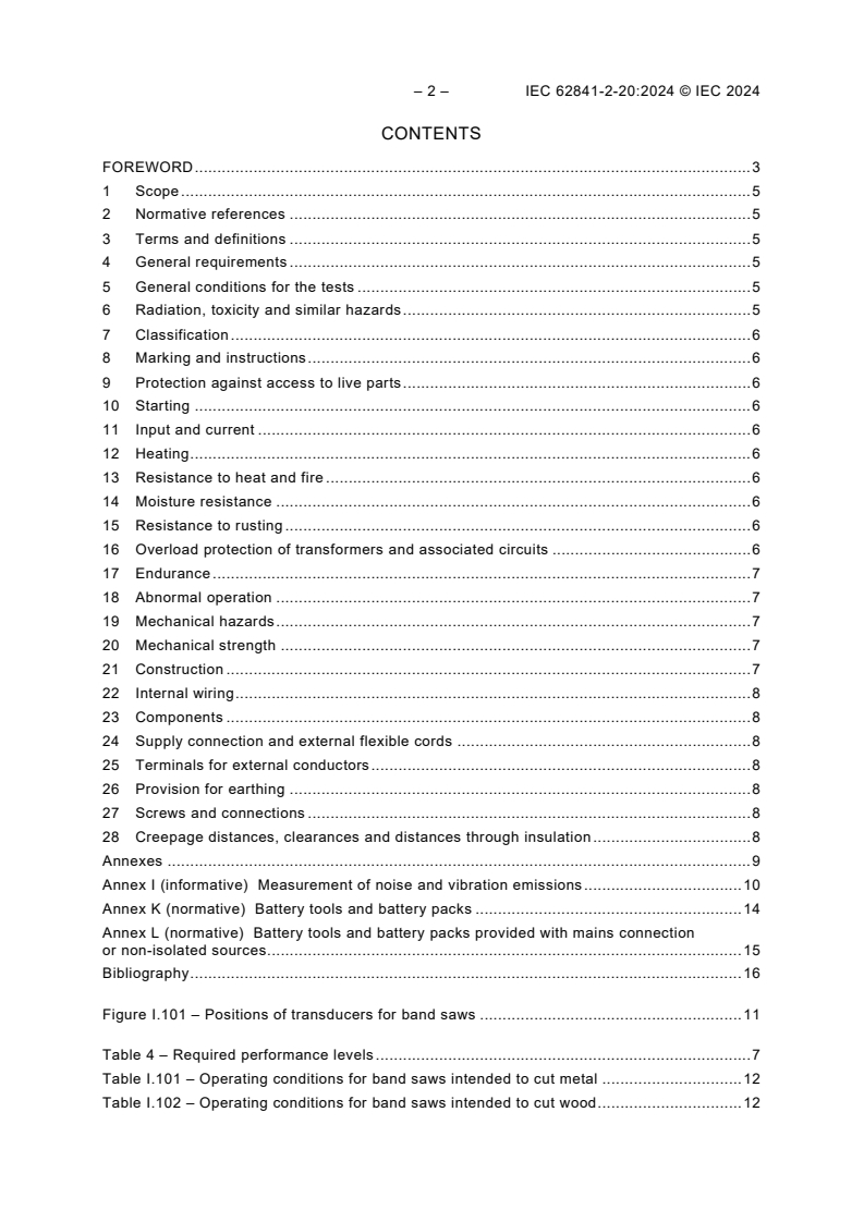 IEC 62841-2-20:2024 IEC 62841-2-20:2024 - Electric motor-operated hand-held tools, transportable tools and lawn and garden machinery - Safety - Part 2-20: Particular requirements for hand-held band saws
Released:6/27/2024 - Page 4 preview