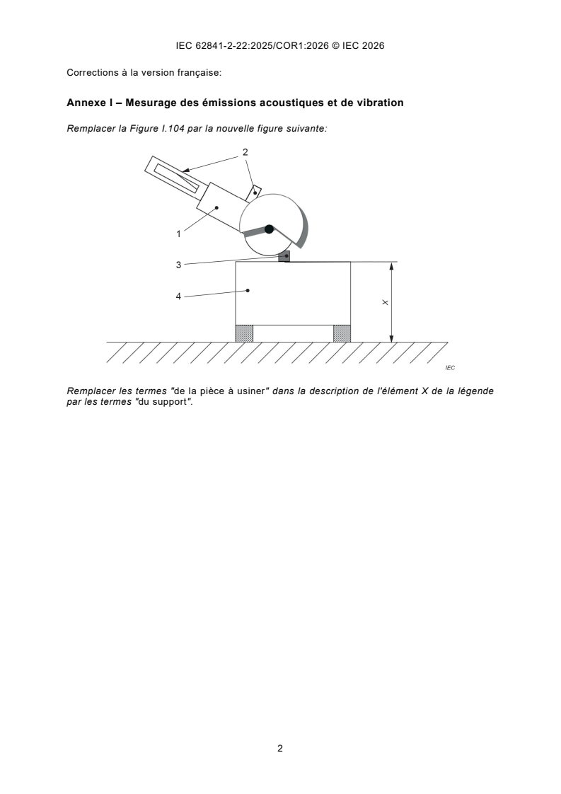 IEC 62841-2-22:2025/COR1:2026 IEC 62841-2-22:2025/COR1:2026 - Corrigendum 1 - Electric motor-operated hand-held tools, transportable tools and lawn and garden machinery - Safety - Part 2-22: Particular requirements for hand-held cut-off machines - Page 2 preview
