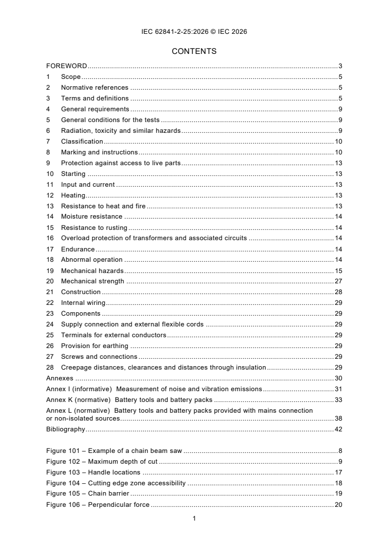 IEC 62841-2-25:2026 IEC 62841-2-25:2026 - Electric motor-operated hand-held tools, transportable tools and lawn and garden machinery - Safety - Part 2-25: Particular requirements for hand-held chain beam saws - Page 3 preview