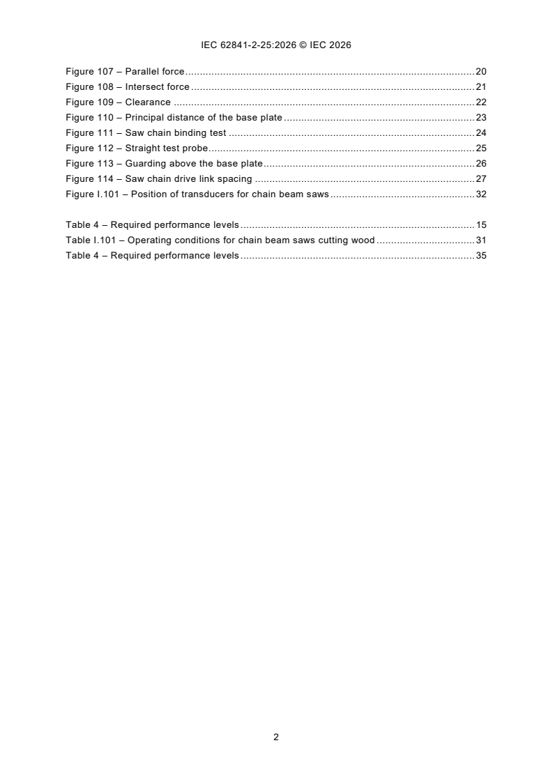 IEC 62841-2-25:2026 IEC 62841-2-25:2026 - Electric motor-operated hand-held tools, transportable tools and lawn and garden machinery - Safety - Part 2-25: Particular requirements for hand-held chain beam saws - Page 4 preview