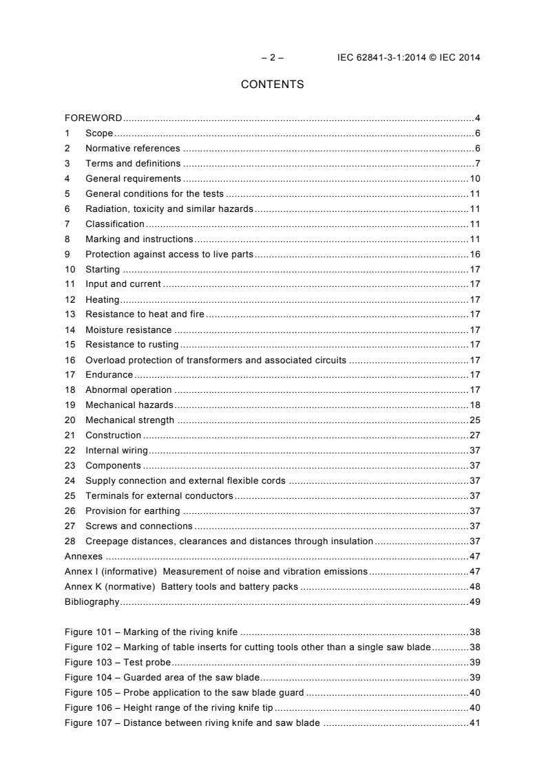 IEC 62841-3-1:2014 IEC 62841-3-1:2014 - Electric motor-operated hand-held tools, transportable tools and lawn and garden machinery - Safety - Part 3-1: Particular requirements for transportable table saws
Released:6/4/2014 - Page 4 preview