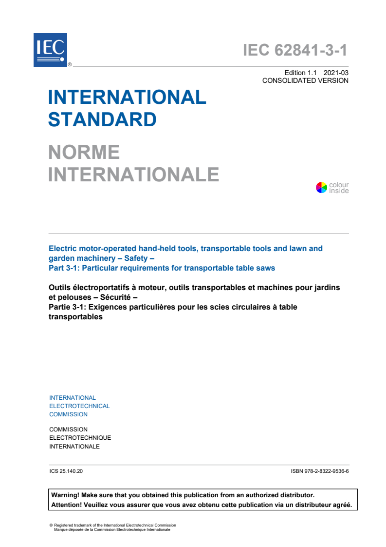 IEC 62841-3-1:2014 IEC 62841-3-1:2014+AMD1:2021 CSV - Electric motor-operated hand-held tools, transportable tools and lawn and garden machinery - Safety - Part 3-1: Particular requirements for transportable table saws
Released:3/3/2021 - Page 3 preview
