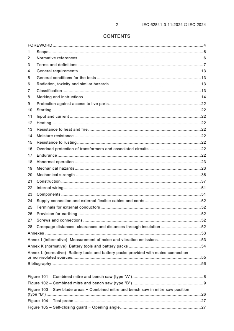 IEC 62841-3-11:2024 IEC 62841-3-11:2024 - Electric motor-operated hand-held tools, transportable tools and lawn and garden machinery - Safety - Part 3-11: Particular requirements for transportable combined mitre and bench saws
Released:9/3/2024 - Page 4 preview
