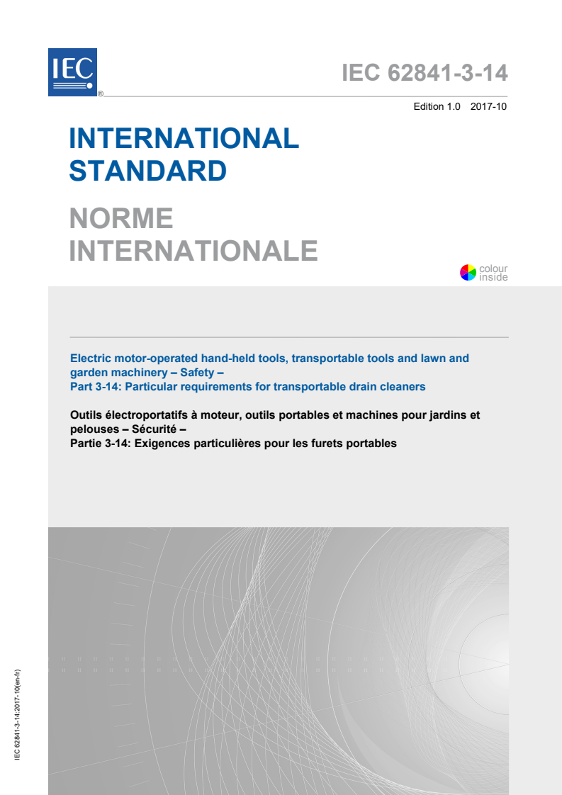 IEC 62841-3-14:2017 IEC 62841-3-14:2017 - Electric motor-operated hand-held tools, transportable tools and lawn and garden machinery - Safety - Part 3-14: Particular requirements for transportable drain cleaners
Released:10/11/2017 - Page 1 preview
