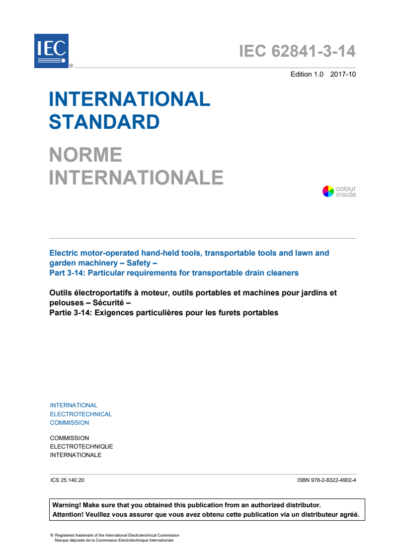 IEC 62841-3-14:2017 IEC 62841-3-14:2017 - Electric motor-operated hand-held tools, transportable tools and lawn and garden machinery - Safety - Part 3-14: Particular requirements for transportable drain cleaners
Released:10/11/2017 - Page 3 preview