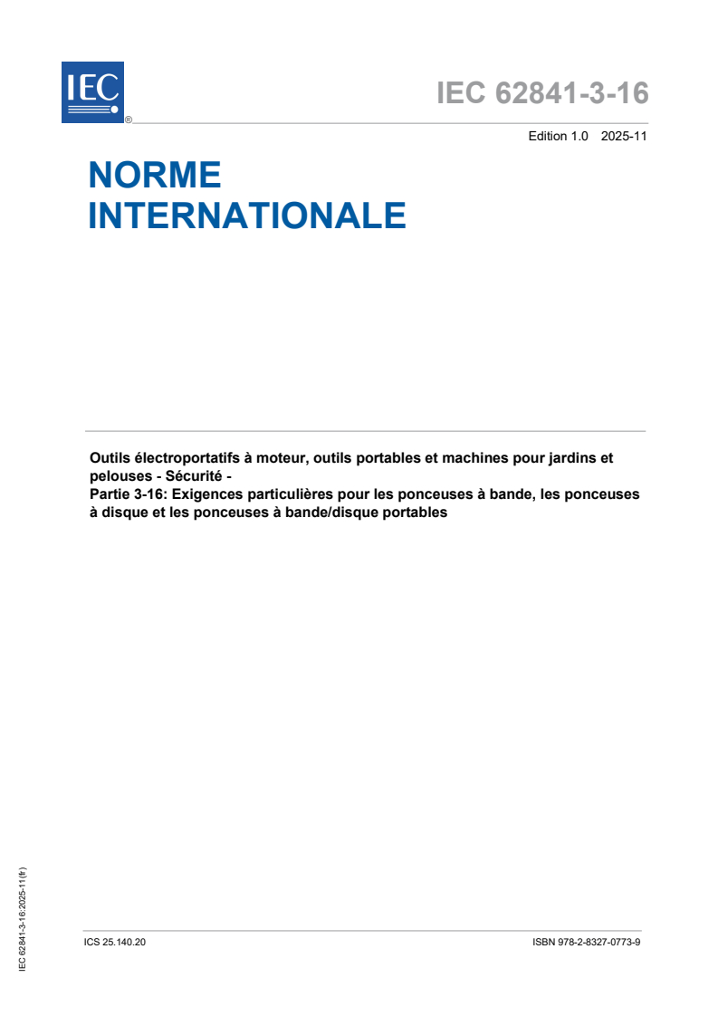 IEC 62841-3-16:2025 IEC 62841-3-16:2025 - Outils électroportatifs à moteur, outils portables et machines pour jardins et pelouses - Sécurité - Partie 3-16: Exigences particulières pour les ponceuses à bande, les ponceuses à disque et les ponceuses à bande/disque portables
Released:4. 11. 2025
Isbn:9782832707739