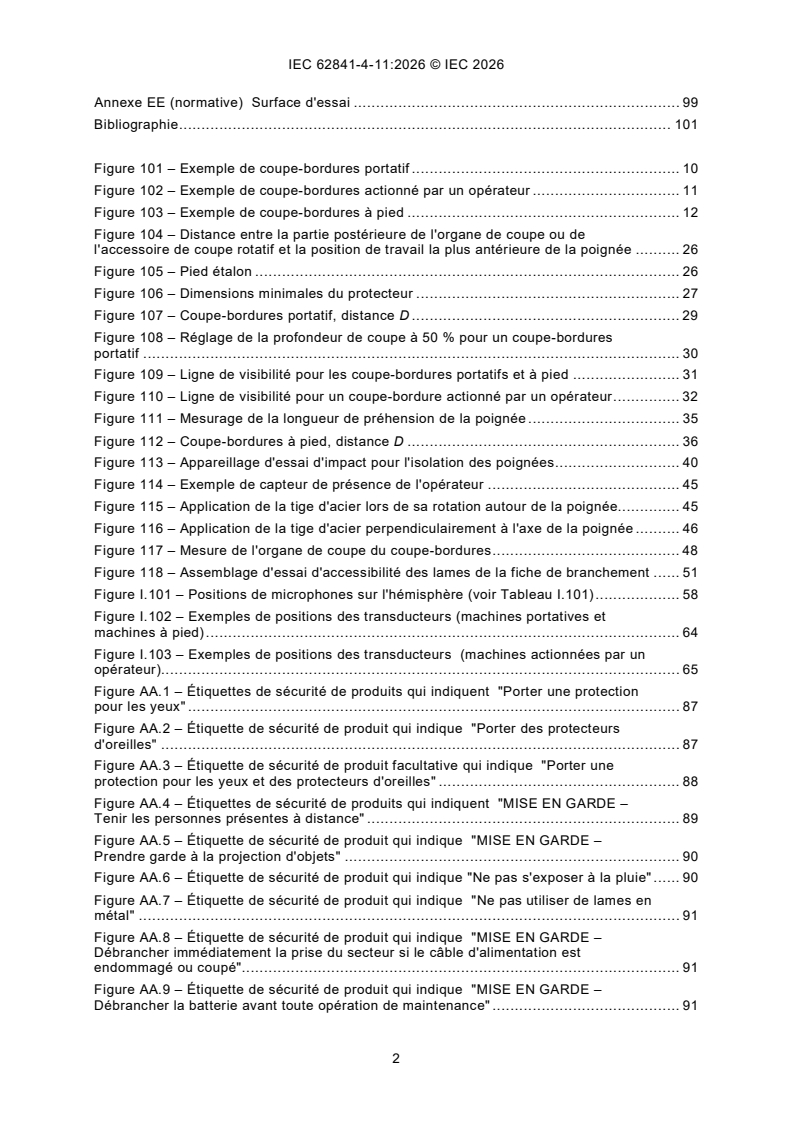 IEC 62841-4-11:2026 iec62841-4-11{ed1.0}fr - Outils électroportatifs à moteur, outils portables et machines pour jardins et pelouses - Sécurité - Partie 4-11: Exigences particulières pour les coupe-bordures - Page 4 preview