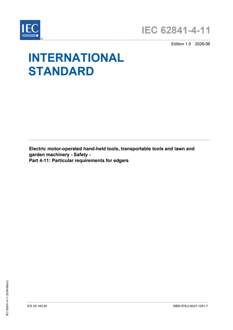 IEC 62841-4-11:2026 iec62841-4-11{ed1.0}en - Electric motor-operated hand-held tools, transportable tools and lawn and garden machinery - Safety - Part 4-11: Particular requirements for edgers - Page 1 preview