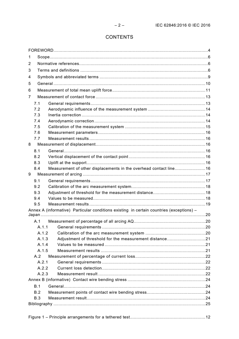 IEC 62846:2016 IEC 62846:2016 - Railway applications - Current collection systems - Requirements for and validation of measurements of the dynamic interaction between pantograph and overhead contact line
Released:10/4/2016 - Page 4 preview
