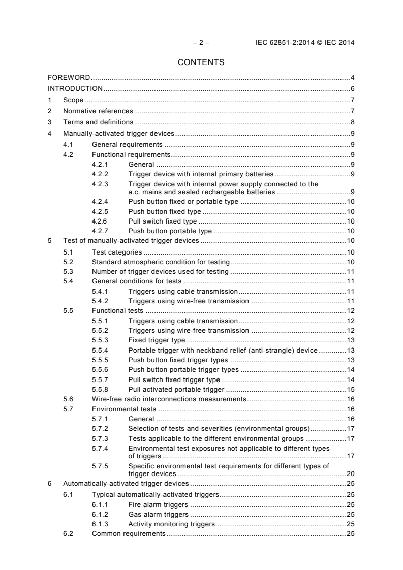 IEC 62851-2:2014 IEC 62851-2:2014 - Alarm and electronic security systems - Social alarm systems - Part 2: Trigger devices
Released:4/10/2014 - Page 4 preview
