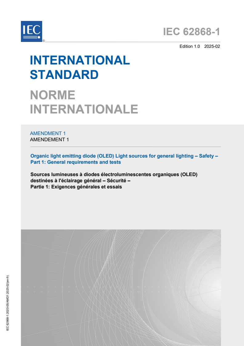 IEC 62868-1:2020/AMD1:2025 IEC 62868-1:2020/AMD1:2025 - Amendment 1 - Organic light emitting diode (OLED) Light sources for general lighting - Safety - Part 1: General requirements and tests
Released:2/24/2025 - Page 1 preview