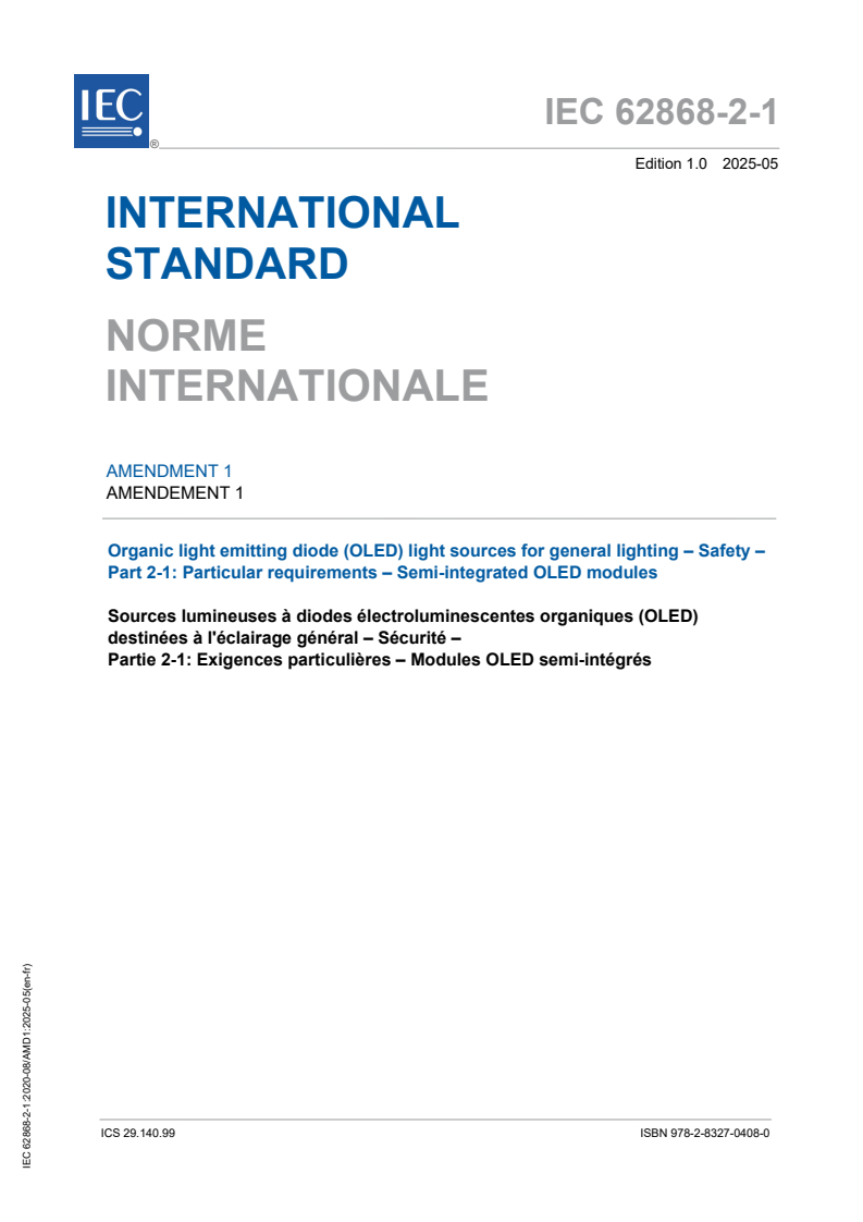IEC 62868-2-1:2020/AMD1:2025 - Amendment 1 - Organic light emitting diode (OLED) light sources for general lighting - Safety - Part 2-1: Particular requirements - Semi-integrated OLED modules
Released:14. 05. 2025
Isbn:9782832704080