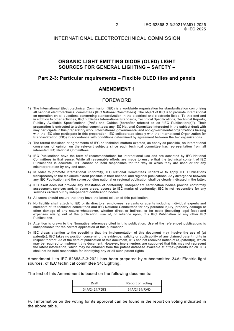 IEC 62868-2-3:2021/AMD1:2025 IEC 62868-2-3:2021/AMD1:2025 - Amendment 1 - Organic light emitting diode (OLED) light sources for general lighting - Safety - Part 2-3: Particular requirements - Flexible OLED tiles and panels
Released:2/24/2025 - Page 4 preview