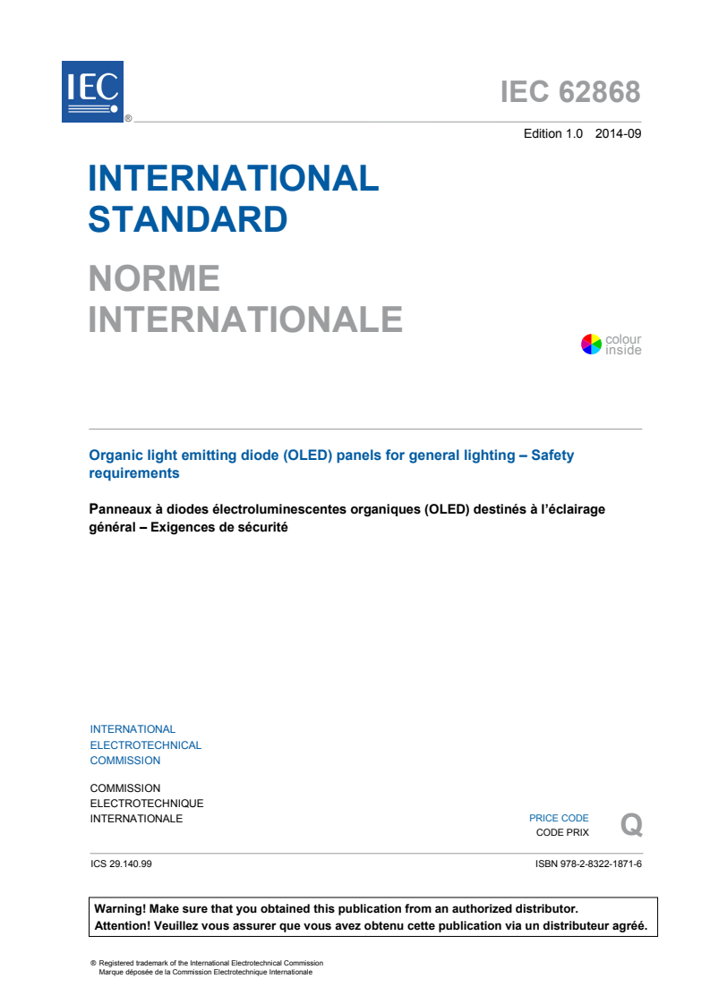 IEC 62868:2014 IEC 62868:2014 - Organic light emitting diode (OLED) panels for general lighting - Safety requirements
Released:9/25/2014 - Page 3 preview