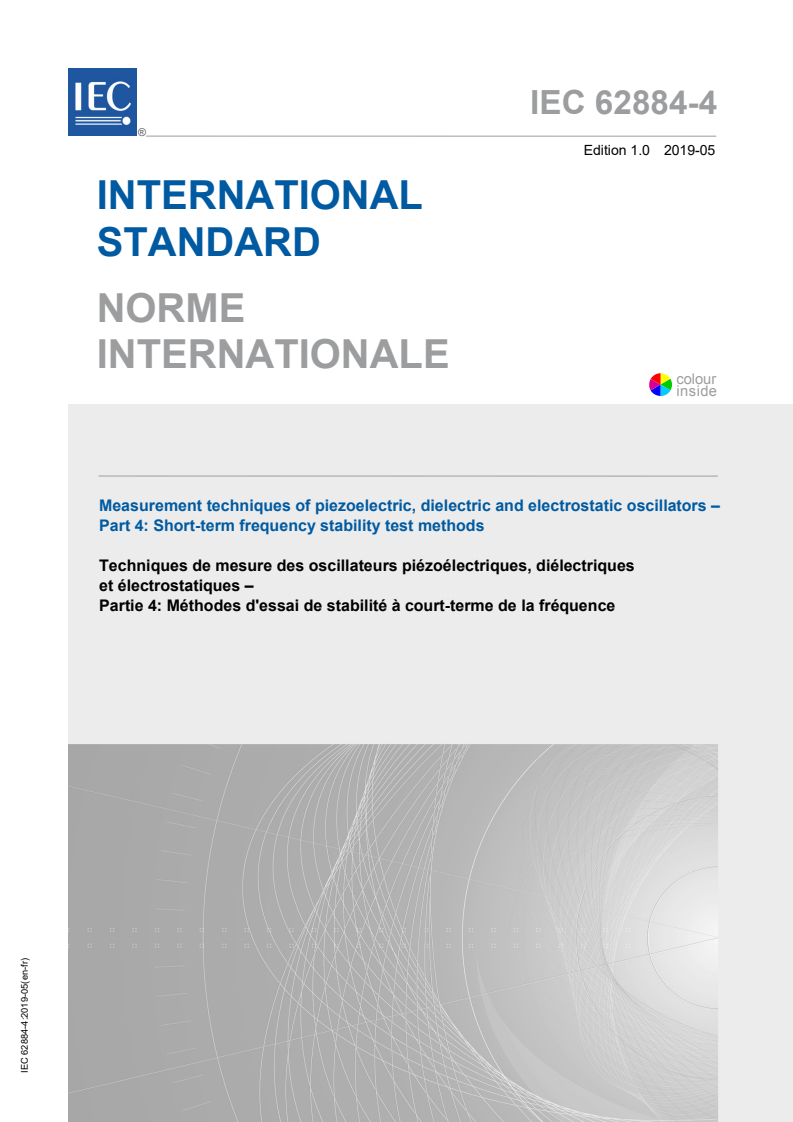 IEC 62884-4:2019 IEC 62884-4:2019 - Measurement techniques of piezoelectric, dielectric and electrostatic oscillators - Part 4 : Short-term frequency stability test methods
Released:5/6/2019 - Page 1 preview