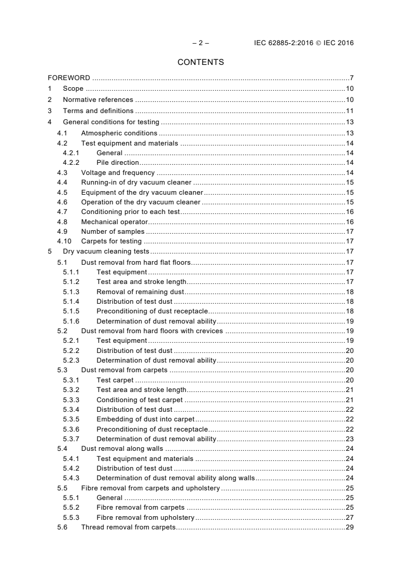 IEC 62885-2:2016 IEC 62885-2:2016 - Surface cleaning appliances - Part 2: Dry vacuum cleaners for household or similar use - Methods for measuring the performance
Released:8/25/2016 - Page 4 preview
