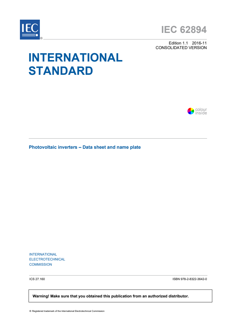 IEC 62894:2014 IEC 62894:2014+AMD1:2016 CSV - Photovoltaic inverters - Data sheet and name plate
Released:11/22/2016 - Page 3 preview