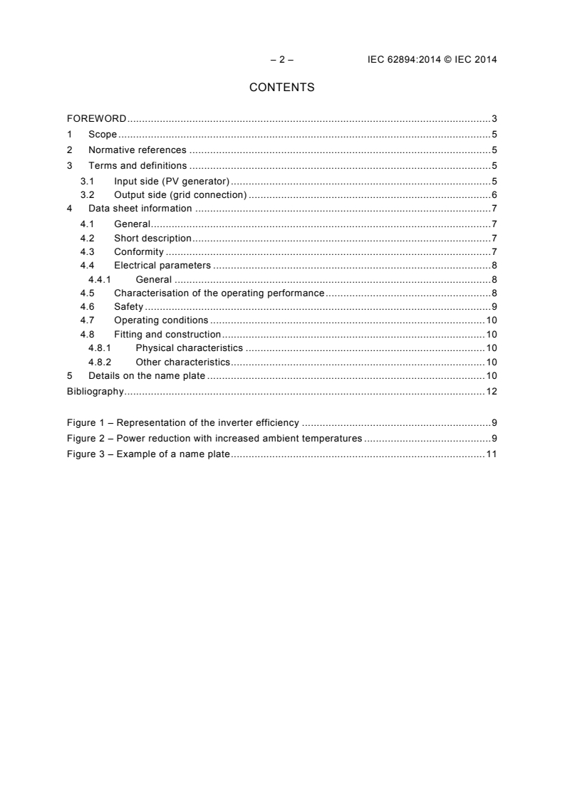 IEC 62894:2014 IEC 62894:2014 - Photovoltaic inverters - Data sheet and name plate
Released:12/16/2014 - Page 4 preview