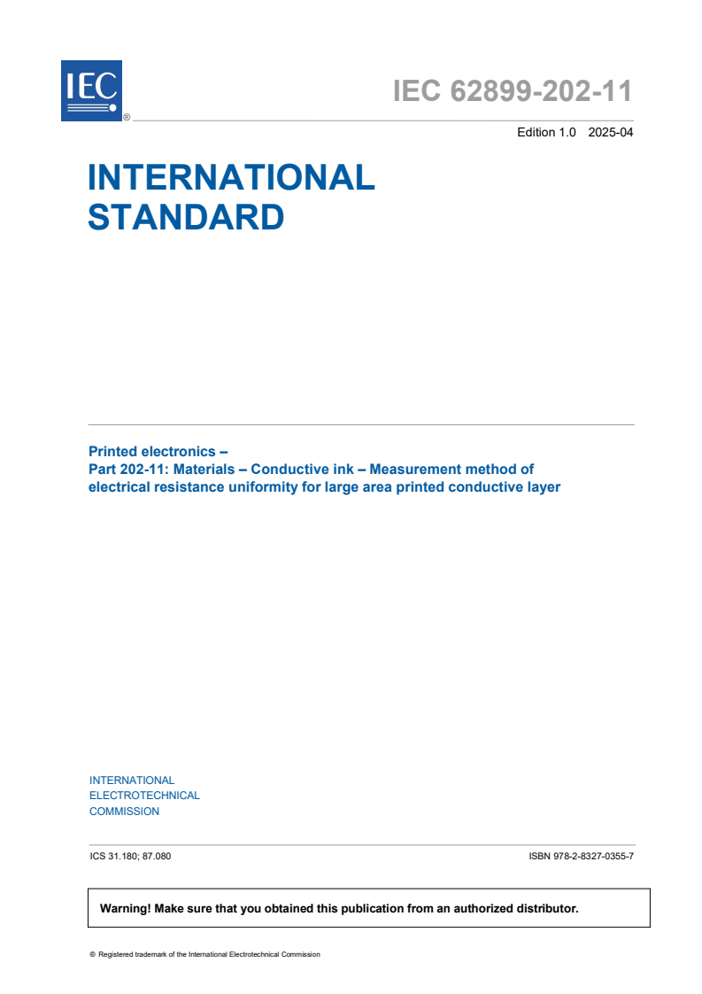 IEC 62899-202-11:2025 IEC 62899-202-11:2025 - Printed electronics - Part 202-11: Materials - Conductive ink - Measurement method of electrical resistance uniformity for large area printed conductive layer
Released:23. 04. 2025
Isbn:9782832703557 - Page 3 preview