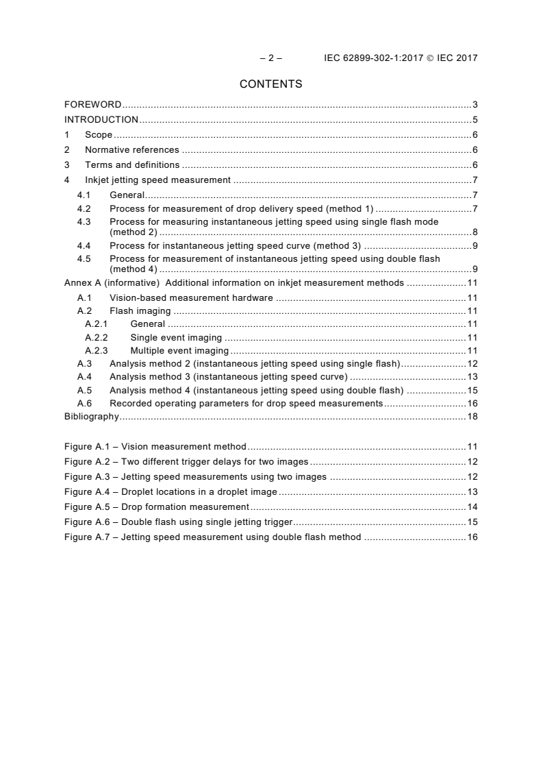 IEC 62899-302-1:2017 IEC 62899-302-1:2017 - Printed electronics - Part 302-1: Equipment - Inkjet - Imaging based measurement of jetting speed
Released:8/10/2017 - Page 4 preview