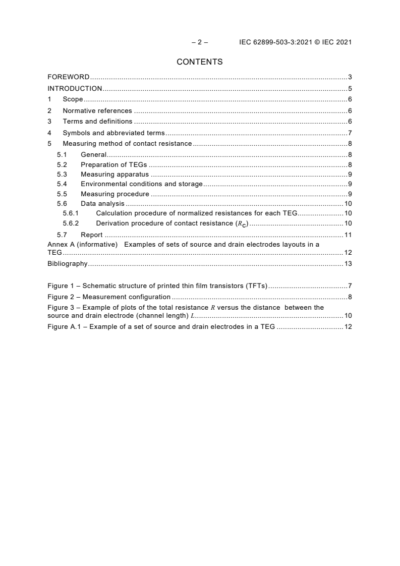 IEC 62899-503-3:2021 IEC 62899-503-3:2021 - Printed electronics - Part 503-3: Quality assessment - Measuring method of contact resistance for the printed thin film transistor - Transfer length method
Released:8/24/2021 - Page 4 preview