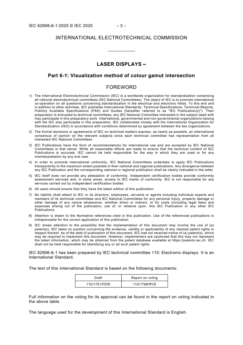 IEC 62906-6-1:2025 IEC 62906-6-1:2025 - Laser displays - Part 6-1: Visualization method of colour gamut intersection
Released:5. 06. 2025
Isbn:9782832704486 - Page 4 preview